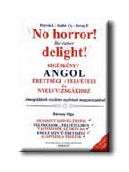  - No Horror! But Rather Delight! - Segdknyv Angol rettsgi/Felvteli s Nyelvvi