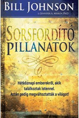 Bill Johnson - Sorsfordt Pillanatok