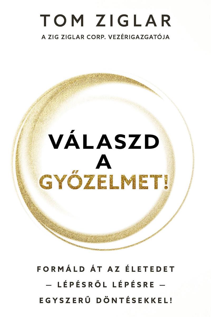 Tom Ziglar - Vlaszd A Gyzelmet!