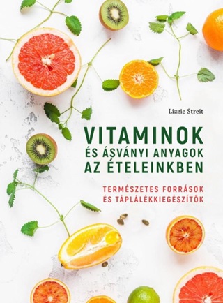 Lizzie Streit - Vitaminok s svnyi Anyagok Az teleinkben