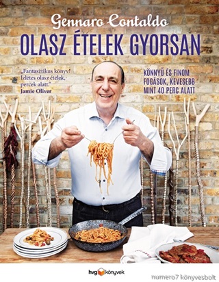 Gennaro Contaldo - Olasz telek Gyorsan - Knny s Finom Fogsok, Kevesebb Mint 40 Perc Alatt