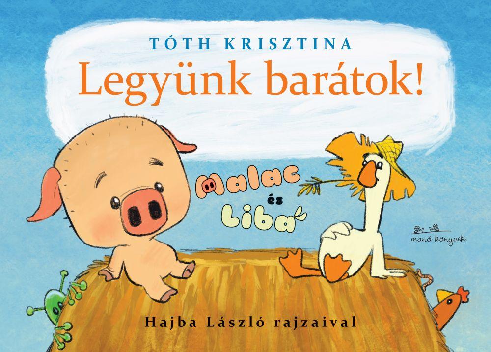 Tth Krisztina - Malac s Liba 1. - Legynk Bartok!