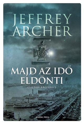 Jeffrey Archer - Majd Az Id Eldnti - Clifton-Krnika 1.