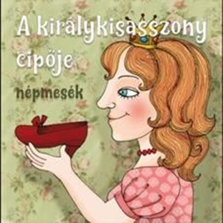  - A Kirlykisasszony Cipje - Npmesk (Hangosknyv)