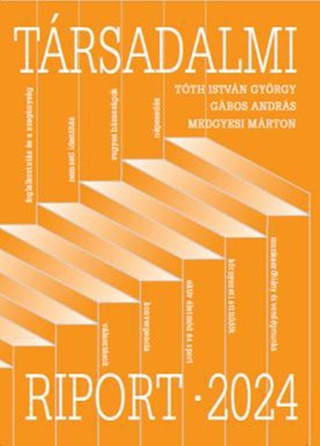 Tth Istvn Gyrgy - Gbos Andrs - Medg - Trsadalmi Riport 2024