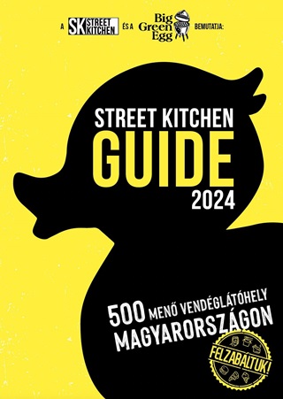 Street Kitchen Guide 2024 - 500 Men Vendglthely Magyarorszgon