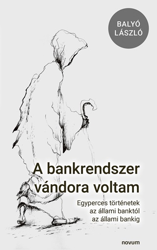Lszl Baly - A Bankrendszer Vndora Voltam