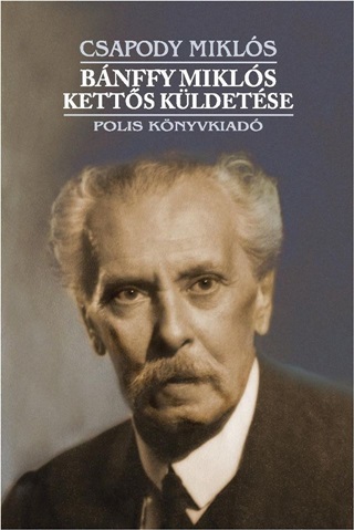 Bánffy Miklós Kettős Küldetése