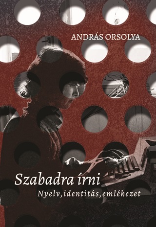 Szabadra rni - Nyelv, Identits, Emlkezet