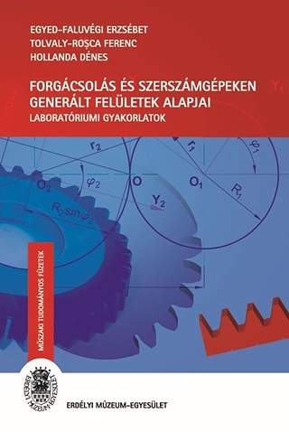 Tolvaly-Rosca F Egyed-Faluvgi Erzsbet - Forgcsols s Szerszmgpeken Generlt Felletek Alapjai