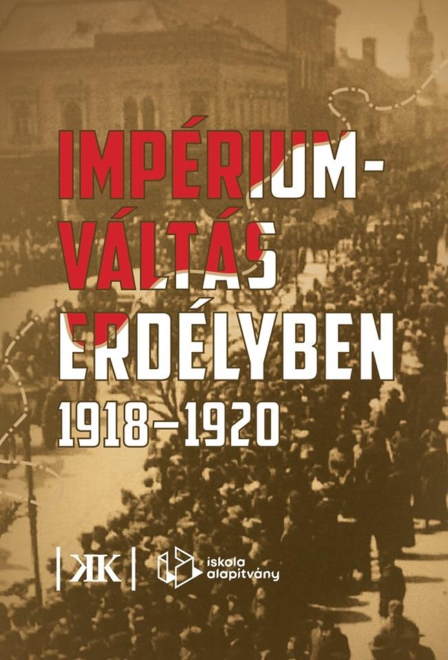 Kovcs Kiss Gyngy - Imprium Vlts Erdlyben 1918-1920