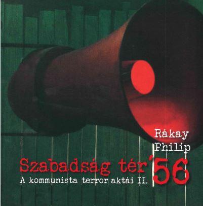 Szabadsg Tr '56 - A Kommunista Terror Akti Ii.