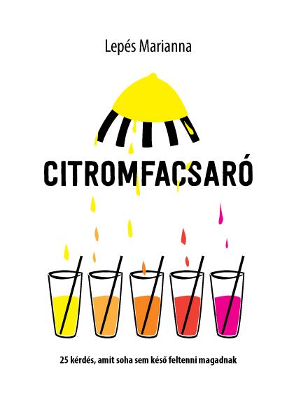Citromfacsar - 25 Krds, Amit Sohasem Ks Feltenni Magadnak