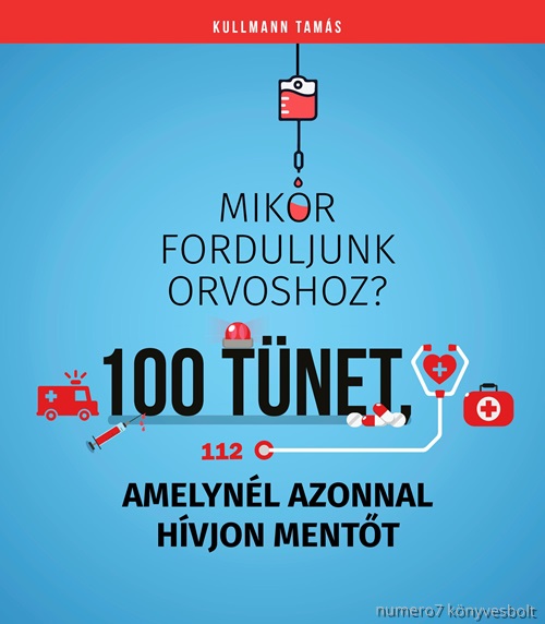 Mikor Forduljunk Orvoshoz? 100 Tnet, Amelynl Azonnal Hvjon Mentt
