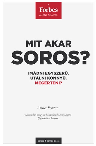 Mit Akar Soros? - Imdni Egyszer. Utlni Knny. Megrteni?
