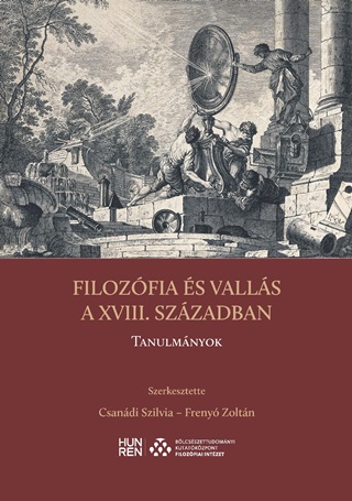 Csandi Szilvia  Freny Zoltn (Szerk.) - Filozfia s Valls A Xviii. Szzadban  Tanulmnyok
