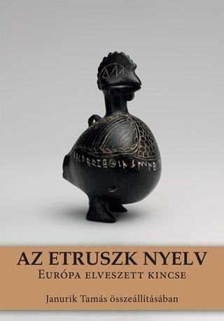 Az Etruszk Nyelv - Eurpa Elveszett Kincse