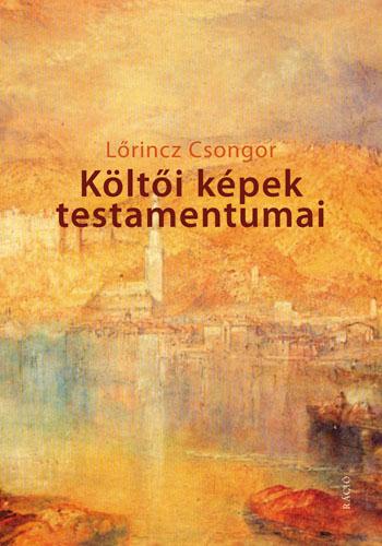 Lrincz Csongor - Klti Kpek Testamentumai