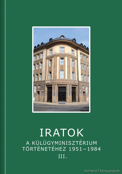 Iratok A Klgyminisztrium Trtnethez 1951-1984 - 3. Ktet