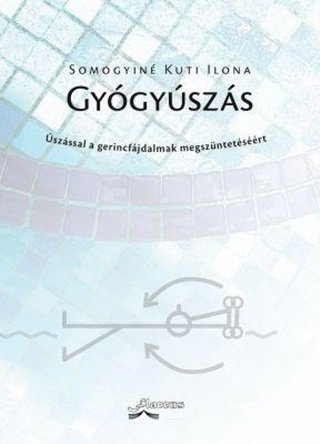 Somogyin Kuti Ilona - Gygyszs - szssal A Gerincfjdalmak Megszntetsrt