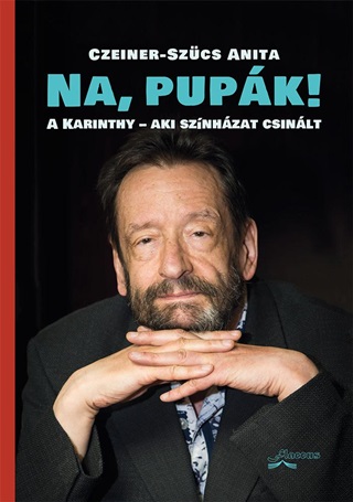 Na, Pupk! - A Karinthy-Aki Sznhzat Csinlt