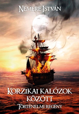 Korzikai Kalózok Között - Történelmi Regény