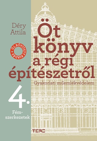 t Knyv A Rgi ptszetrl 4. - Fmszerkezetek - j, Bvtett Kiads