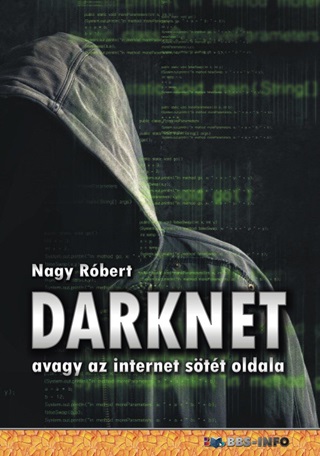 Darknet - Avagy Az Internet Stt Oldala