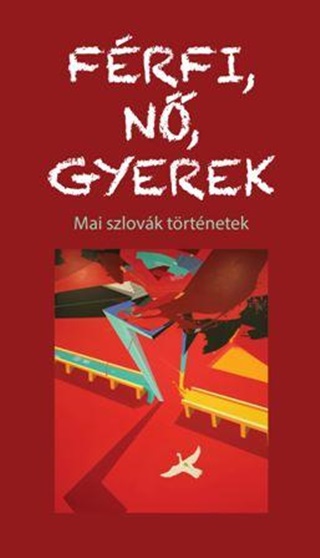 - - Frfi, N, Gyerek - Mai Szlovk Trtnetek