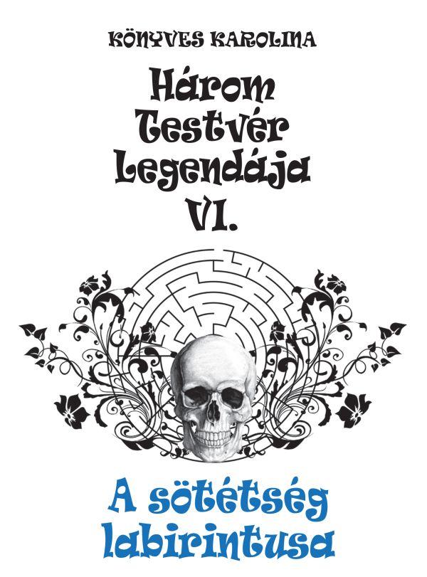 Hrom Testvr Legendja Vi. - A Sttsg Labirintusa