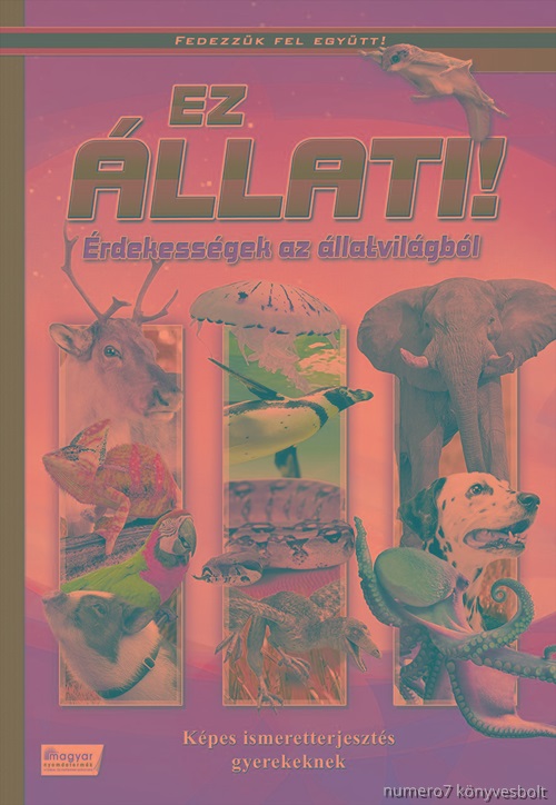 Ez llati! - rdekessgek Az llatvilgbl - j Bort