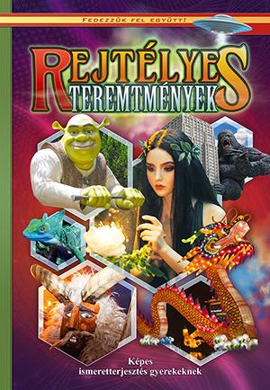 Rejtlyes Teremtmnyek - Fedezzk Fel Egytt!