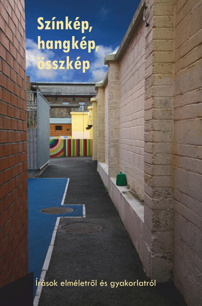Sznkp, Hangkp, sszkp (rsok Elmletrl s Gyakorlatrl)