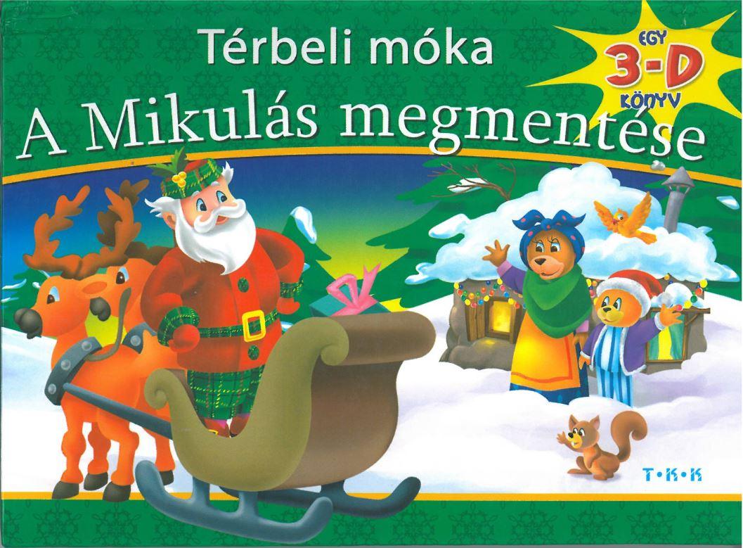 A Mikuls Megmentse - Trbeli Mka (3d Knyv)