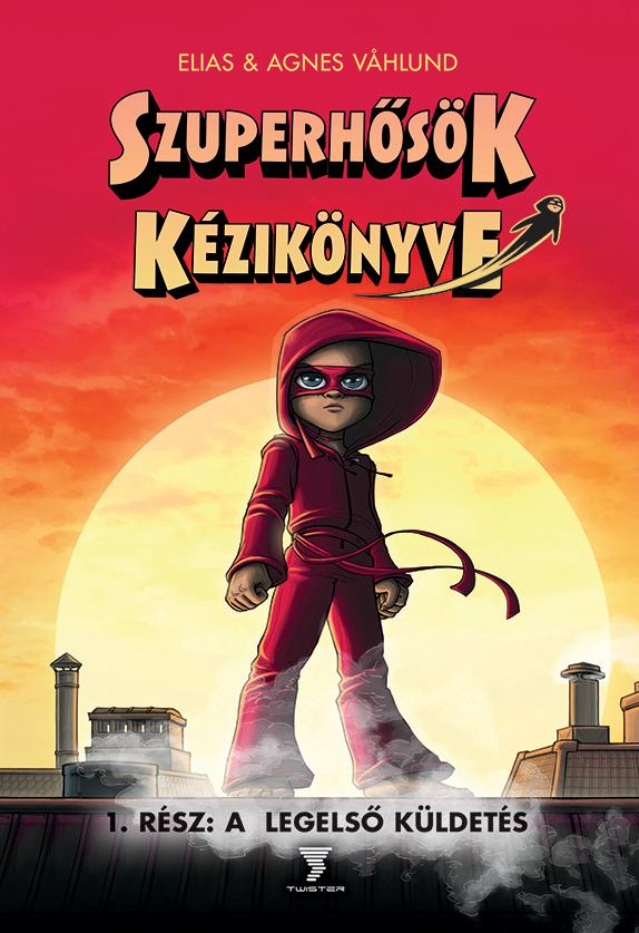 Szuperhsk Kziknyve 1. Rsz: A Legels Kldets