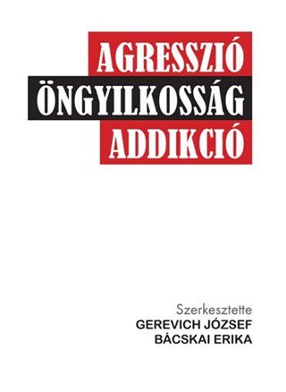  - Agresszi, ngyilkossg, Addikci