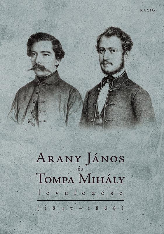 Arany Jnos s Tompa Mihly Levelezse (18471868),