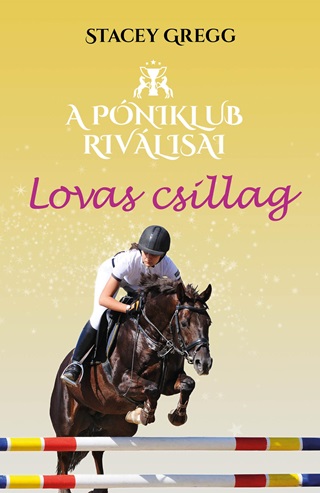 Stacey Gregg - Lovas Csillag - A Pniklub Rivlisai 3.