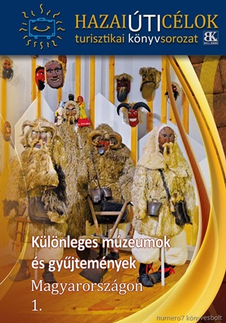 Klnleges Mzeumok s Gyjtemnyek Magyarorszgon 1.