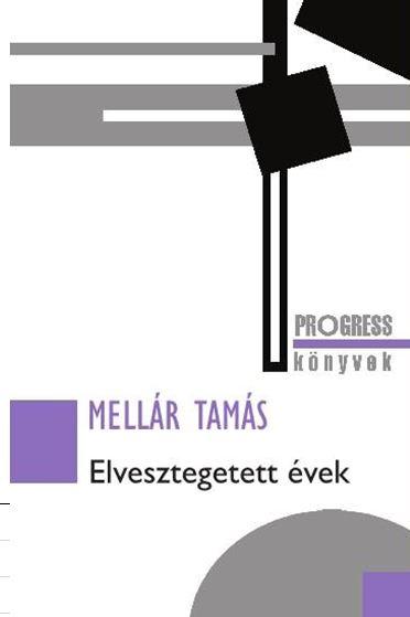 Mellr Tams - Elvesztegetett vek - Progress Knyvek