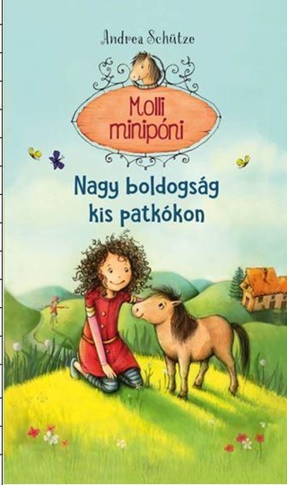 Andrea Schtze - Nagy Boldogsg Kis Patkkon - Molli Minipni