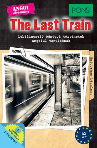  - The Last Train - Pons (Angol Olvasmny, B2 Szint)