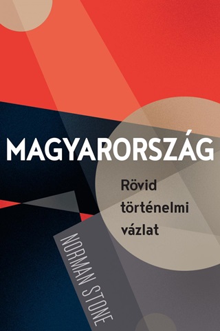 Norman Stone - Magyarorszg - Rvid Trtnelmi Vzlat