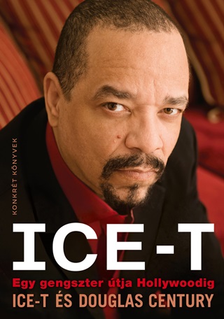 Ice-T - Egy Gengszter tja Hollywoodig