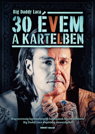 Big Daddy Laca - 30 vem A Kartelben
