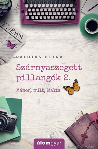 Szrnyaszegett Pillangk 2. - Mmor, Mlt, Mlta