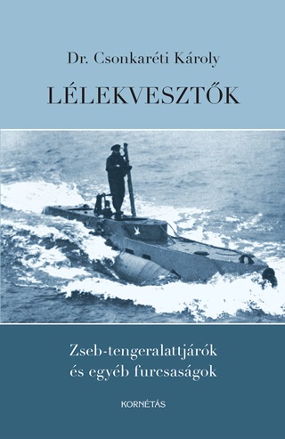 Llekvesztk - Zseb-Tengeralattjrk s Egyb Furcsasgok