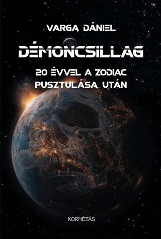 Varga Dniel - Dmoncsillag - 20 vvel A Zodiac Pusztulsa Utn