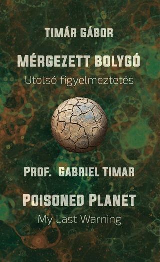 Tmr Gbor - Mrgezett Bolyg - Utols Figyelmeztets /Poisoned Planet My Last Warning