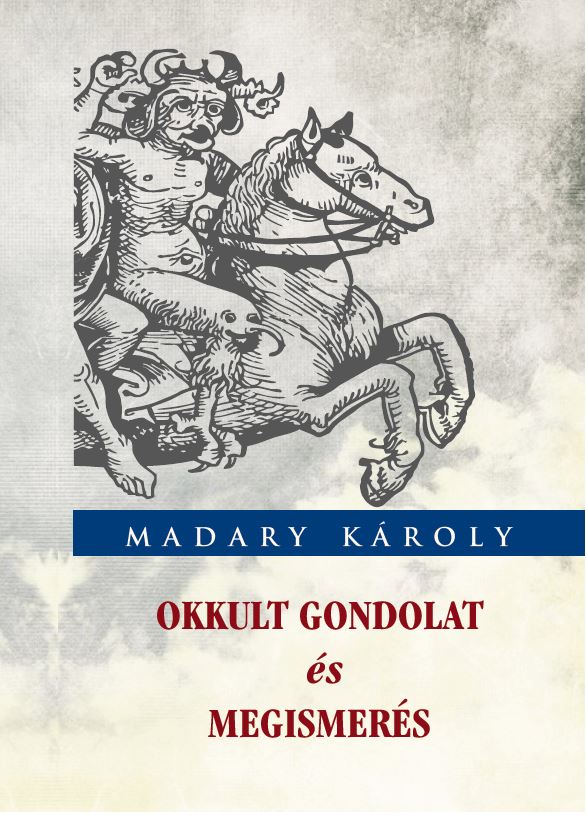 Madary Kroly - Okkult Gondolat s Megismers